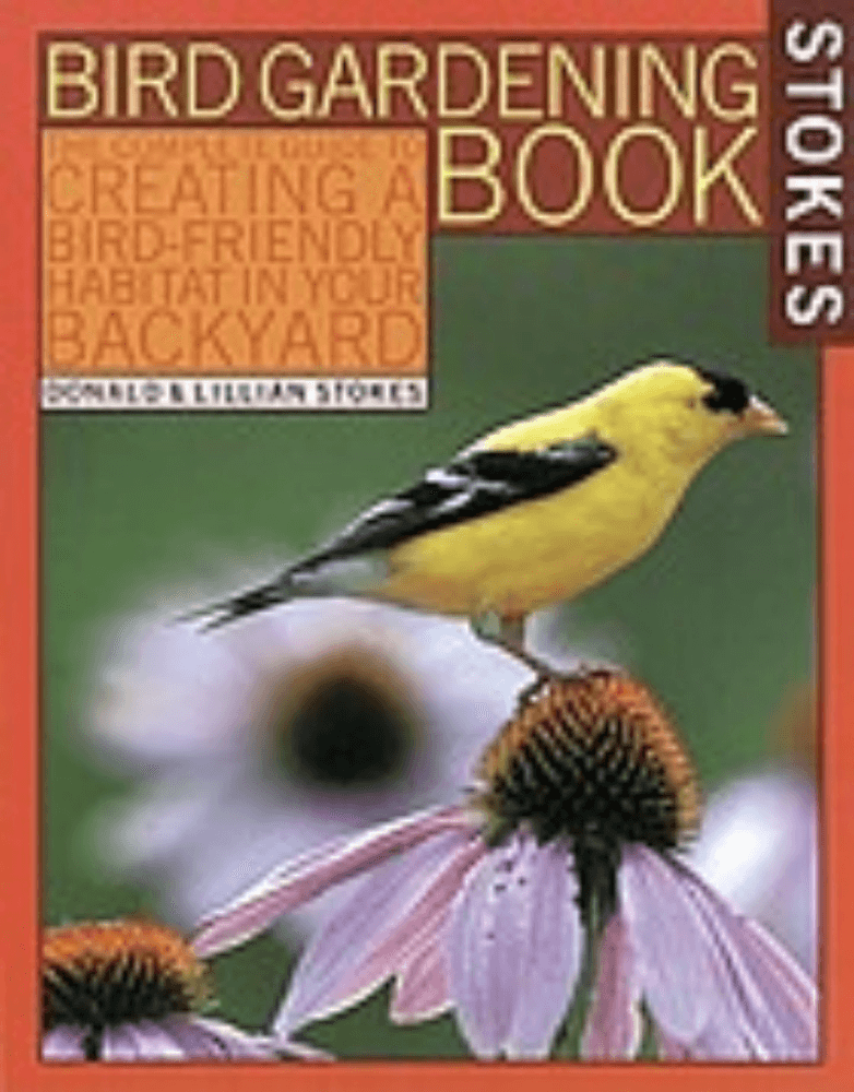 Stokes bird gardening book : the complete guide to creating a bird-friendly habitat in your backyard