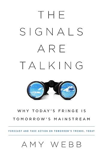 The Signals Are Talking: Why Today's Fringe Is Tomorrow's Mainstream